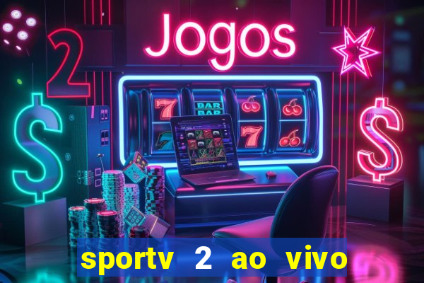 sportv 2 ao vivo mega canais